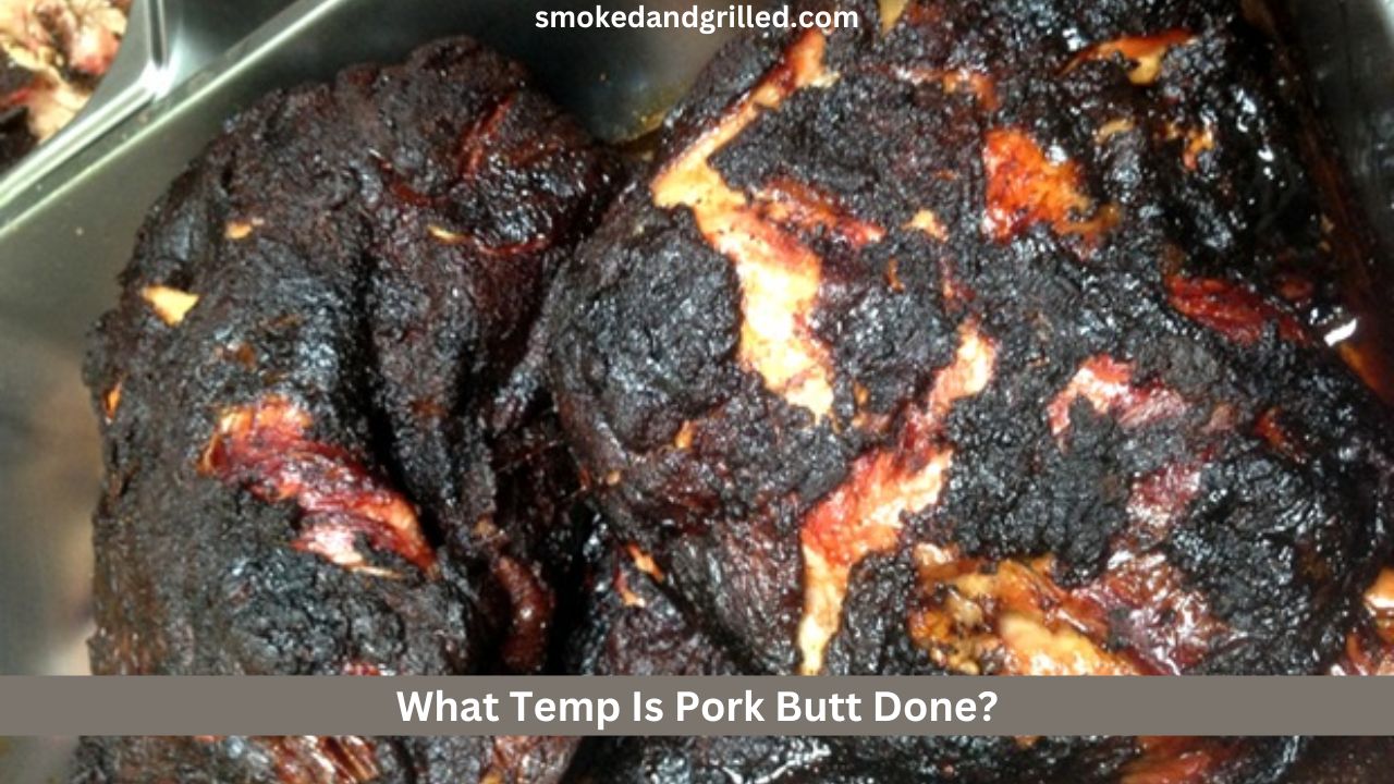 What Temp Is Pork Butt Done?