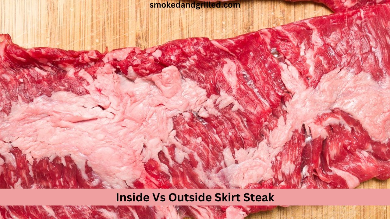 Inside Vs Outside Skirt Steak