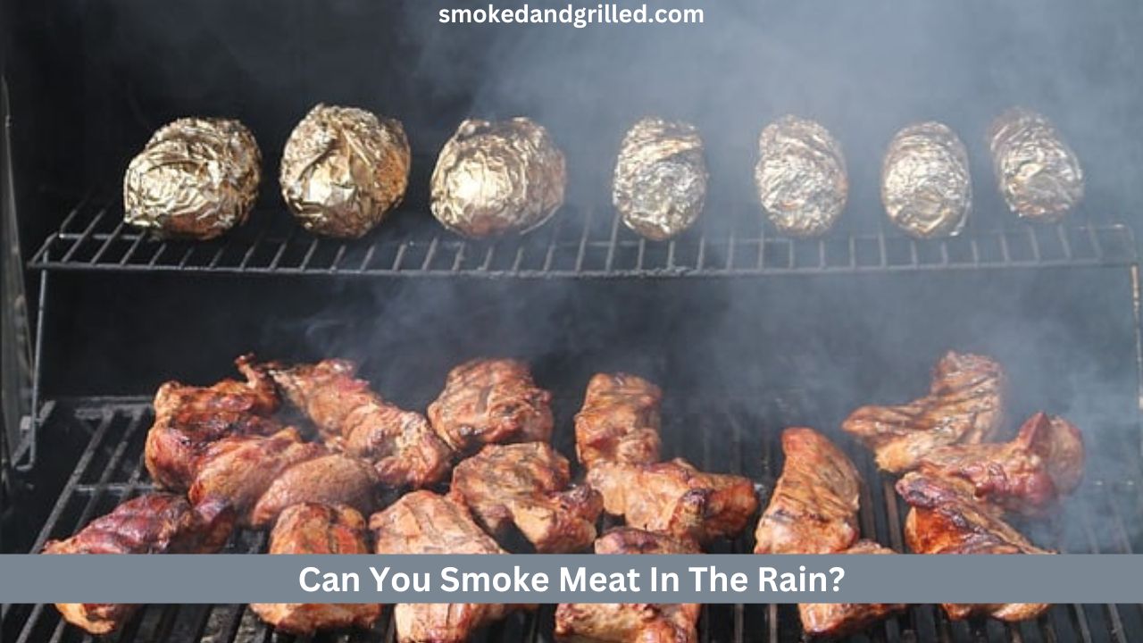 Can You Smoke Meat In The Rain?