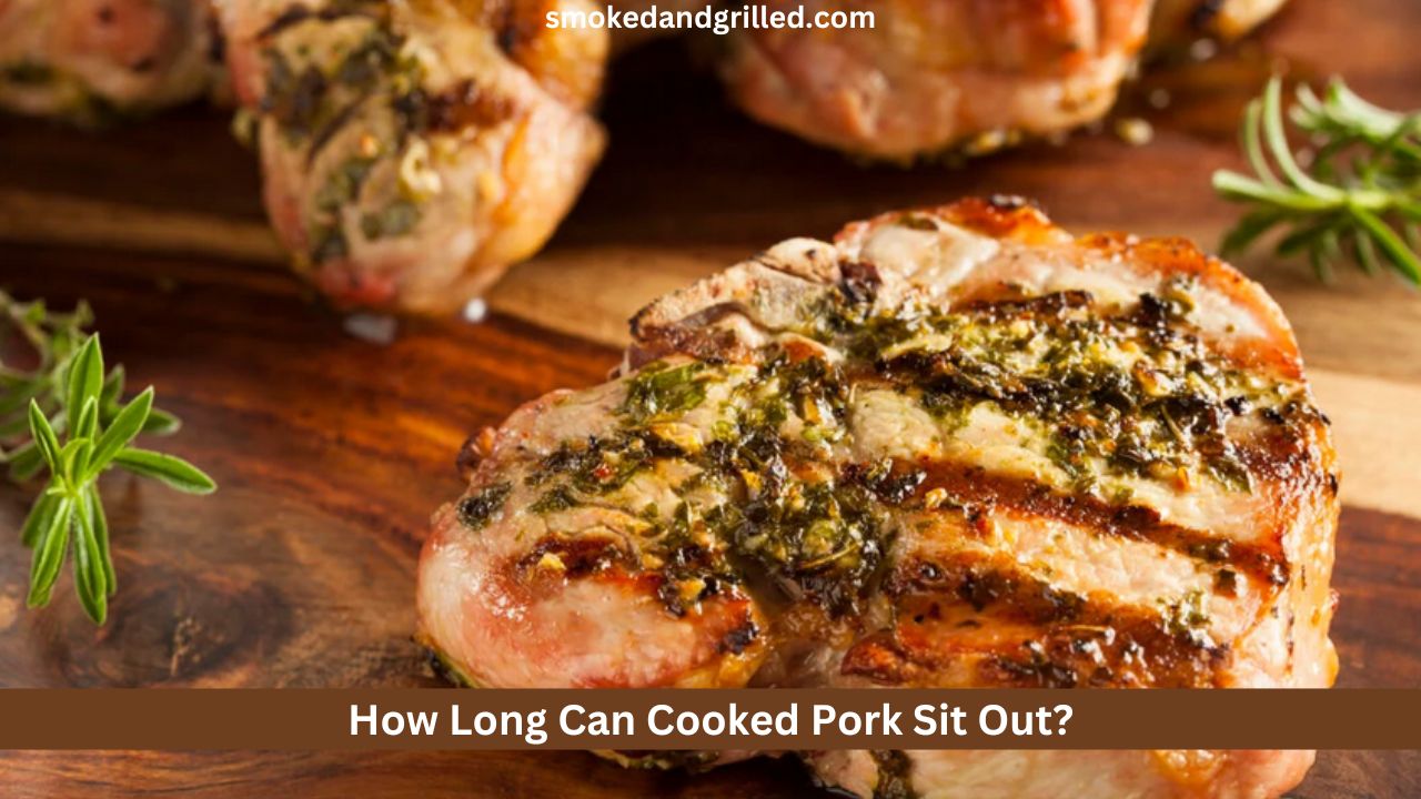 How Long Can Cooked Pork Sit Out?