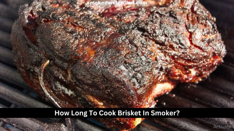 How Long To Cook Brisket In Smoker?