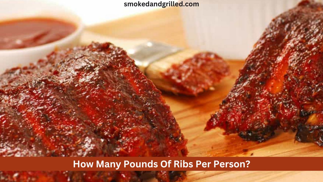 How Many Pounds Of Ribs Per Person?