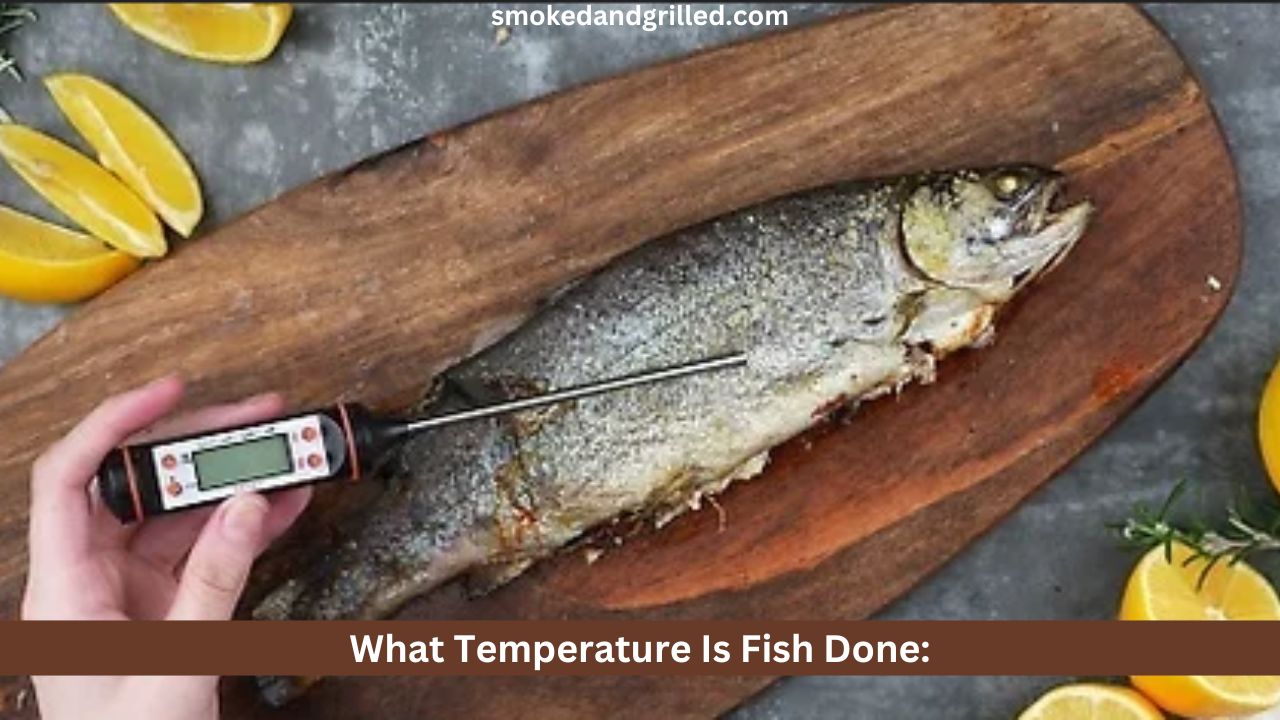What Temperature Is Fish Done: