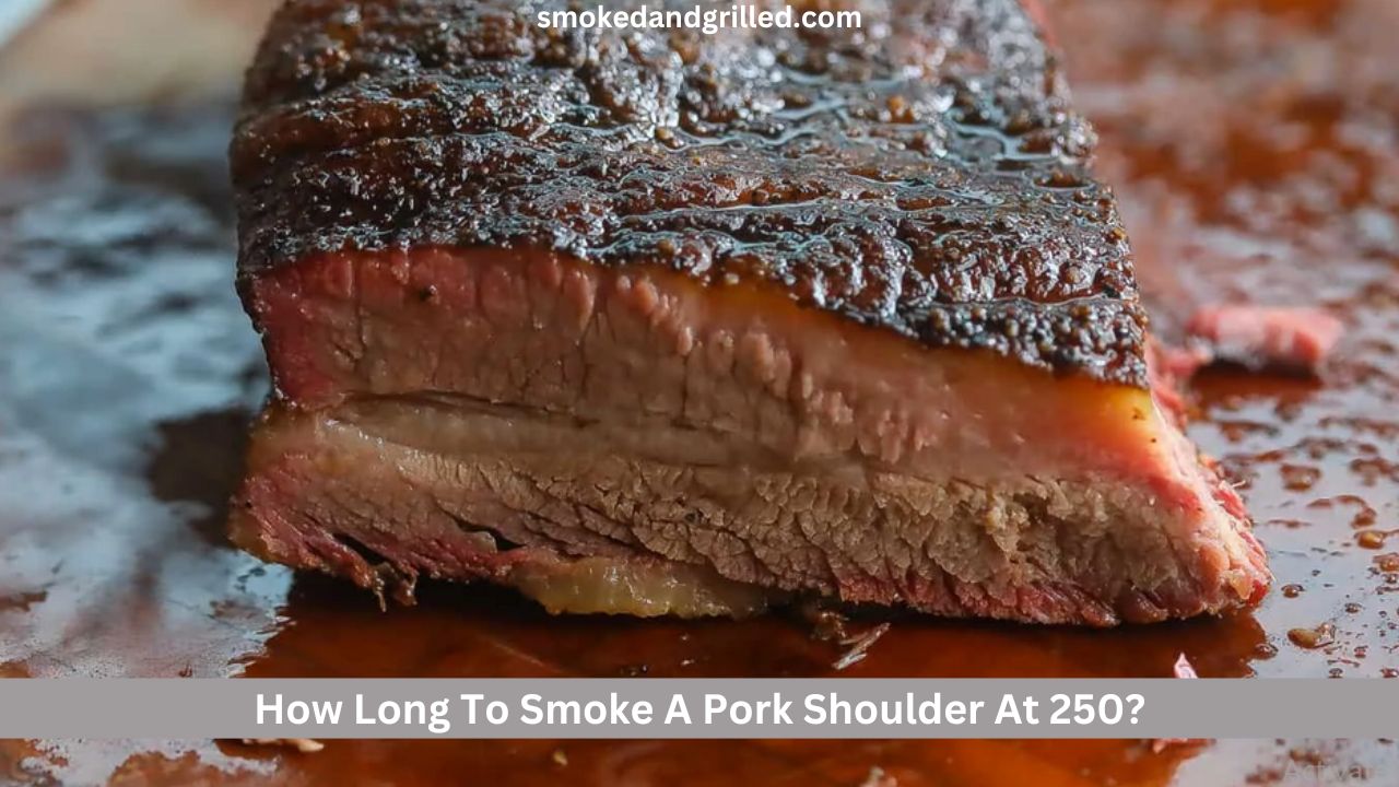 How Long To Smoke A Pork Shoulder At 250?