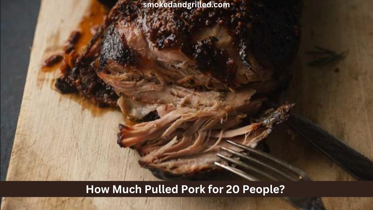 How Much Pulled Pork for 20 People?
