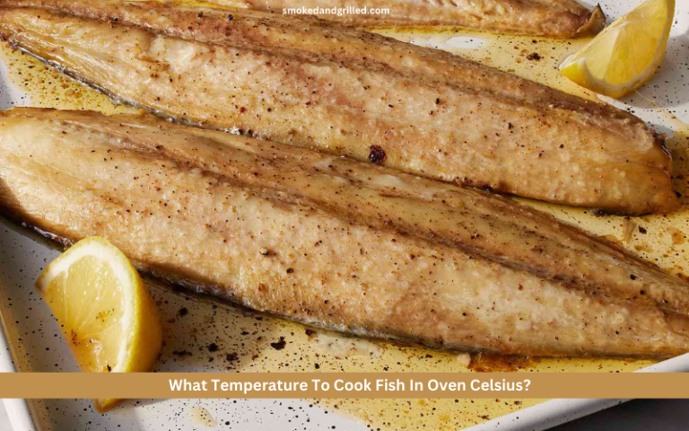 What Temperature To Cook Fish In Oven Celsius?