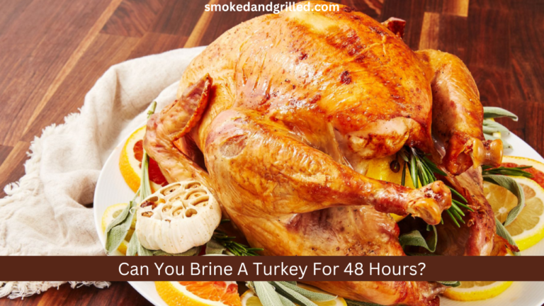 Can You Brine A Turkey For 48 Hours?