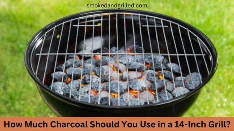 How Much Charcoal Should You Use in a 14-Inch Grill?