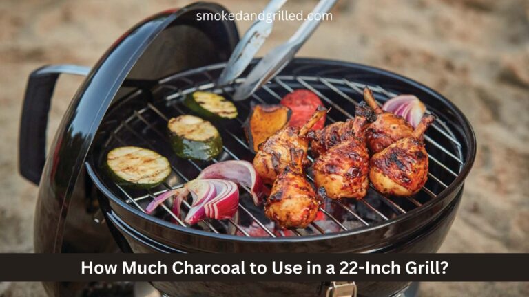 How Much Charcoal to Use in a 22-Inch Grill?