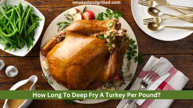 How Long To Deep Fry A Turkey Per Pound?