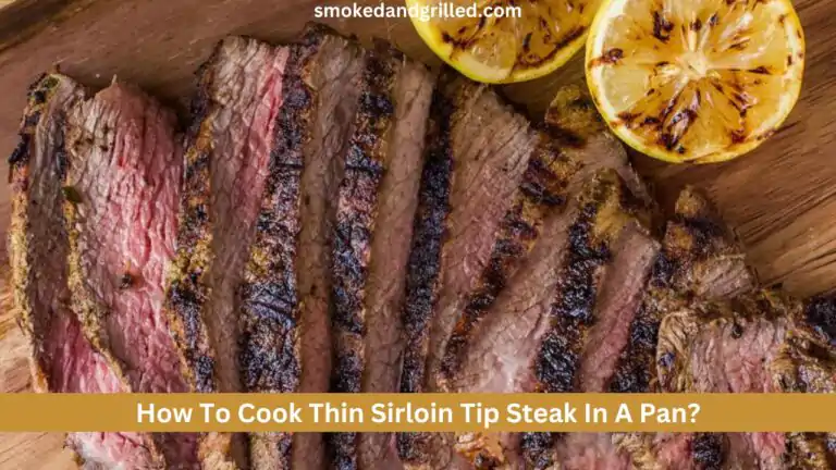 How To Cook Thin Sirloin Tip Steak In A Pan?